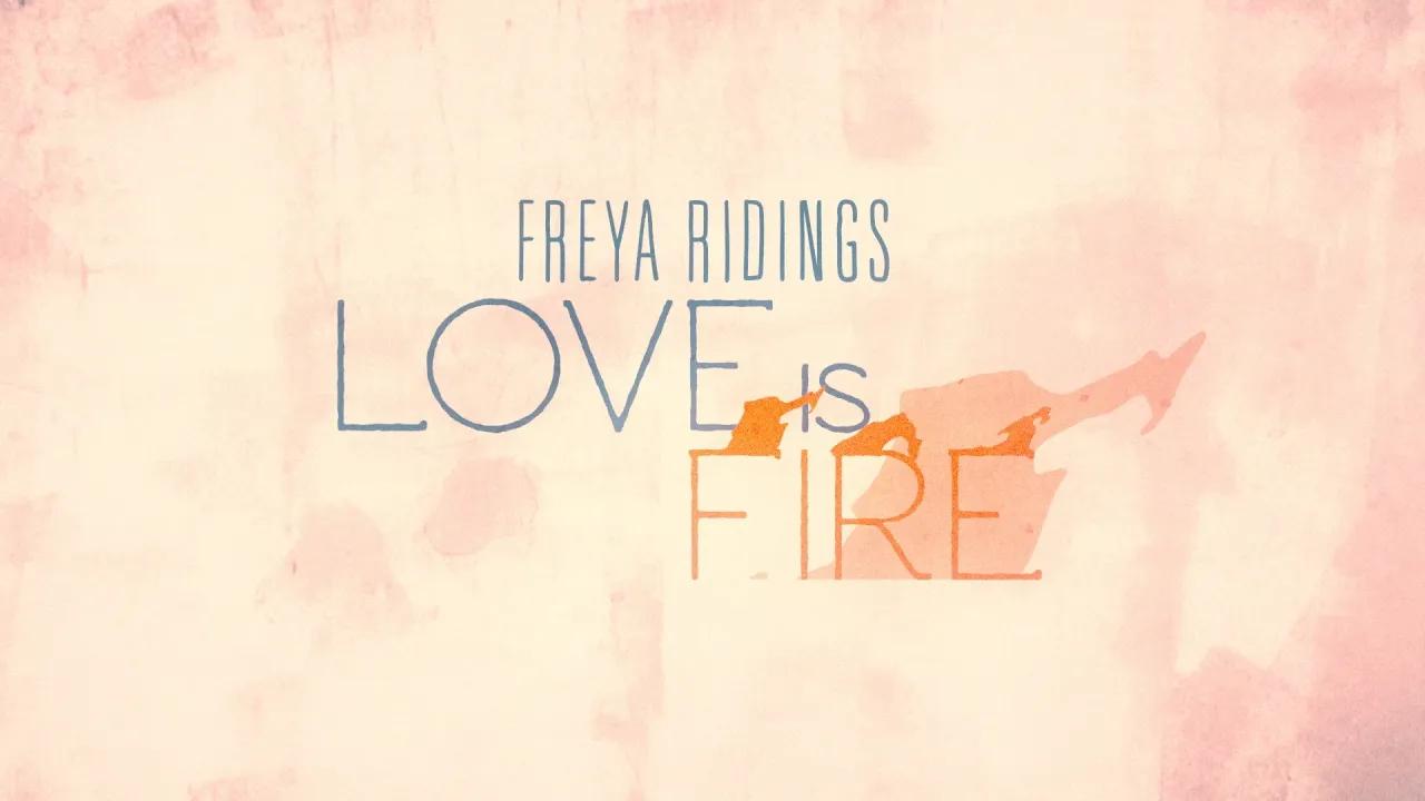 freya_ridings_-_love_is_fire1